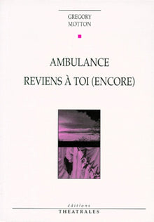 Ambulance reviens à toi (encore)