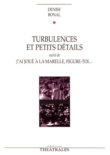 Turbulences et petits détails, J'ai joué à la marelle, figure-toi