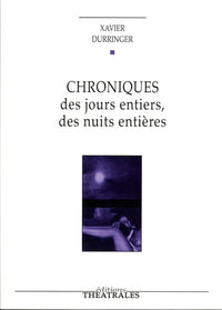 Chroniques des jours entiers, des nuits entières
