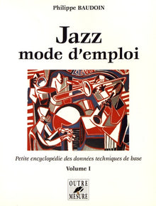 Jazz mode d'emploi - Volume I