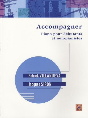ACCOMPAGNER PIANO DEBUTANTS & NON PIANISTES SIRON - VILLANUEVA