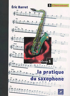 PRATIQUE DU SAXOPHONE VOL.1 - L'INSTRUMENT