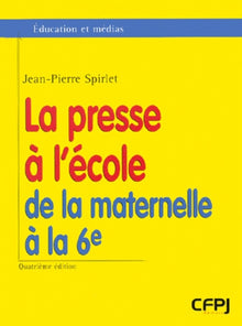 La Presse à l'école, de la maternelle à la 6ème