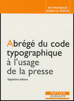 Abrégé du code typographique à l'usage de la presse