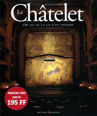 Le Châtelet - 150 ans de la vie d'un théâtre