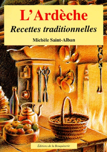 Recettes traditionnelles d'Ardèche. Les secrets de ma grand-mère