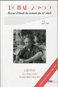 Giono, Les âmes fortes. Cervantès, Kafka, Colette, Bove
