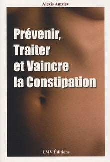 Prévenir, traiter et vaincre la constipation