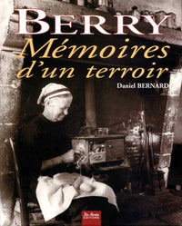 Berry. Memoires D'Un Terroir