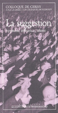 La suggestion, hypnose, influence, transe
