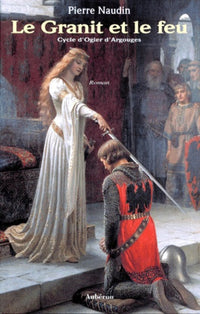Le granit et le feu, tome 2. Cycle d'Ogier d'Argouges