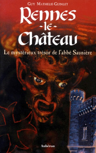 Rennes-le-Château. le mystérieux trésor de l'abbé Saunière
