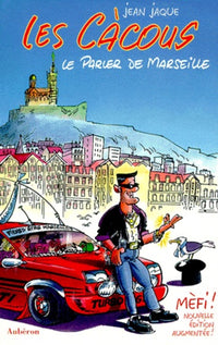 Les Càcous - le parler de Marseille
