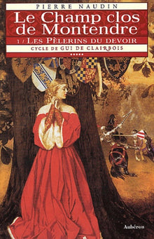 Le Champ clos de Montendre, tome 1 - Les pèlerins du devoir