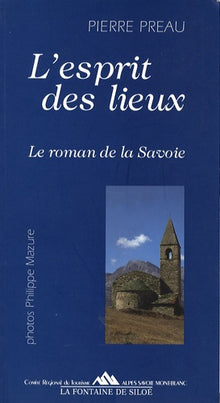 L'esprit des lieux: Le roman de la Savoie