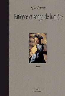 Patience et songe de lumière