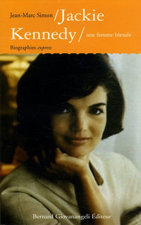 Jackie Kennedy : une femme blessée