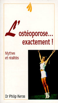 L'ostéoporose... exactement