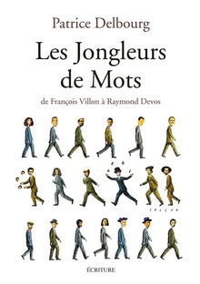 Les Jongleurs de Mots: De François Villon à Raymond Devos