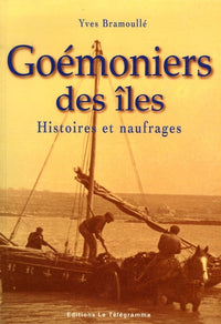 Goémoniers des îles : Histoires et Naufrages