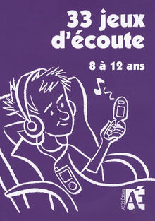 33 jeux d'écoute pour développer l'attention des enfants de 8 à 12 ans