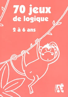 70 jeux de logique 2 à 6 ans
