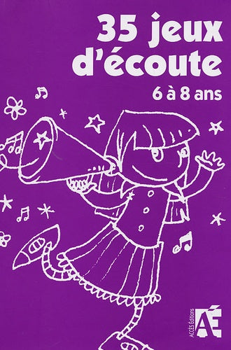35 jeux d'écoute: Pour développer l'attention des enfants de 6 à 8 ans