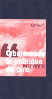 Cybermonde, la politique du pire: Entretien avec Philippe Petit