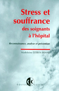 STRESS ET SOUFFRANCE DES SOIGNANTS: A L'HOPITAL