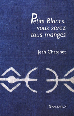 Petits blancs vous serez tous mangés