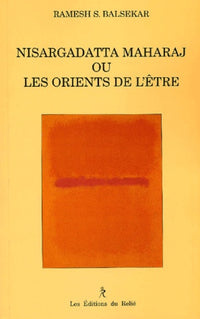 Nisargadatta Maharaj Ou Les Orients De L'Etre