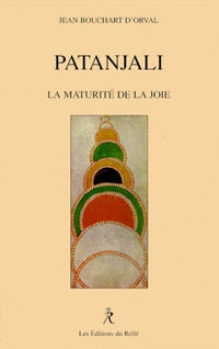 Pantanjali : La Maturité de la joie