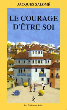 Le courage d'être soi