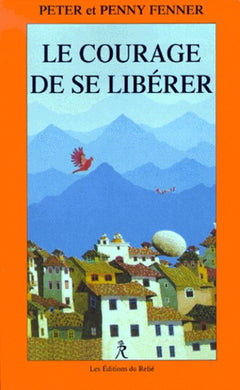 Le courage de se libérer