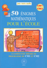 50 énigmes mathématiques pour l'école