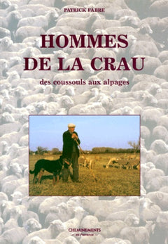 Hommes de la crau des coussouls aux alpages