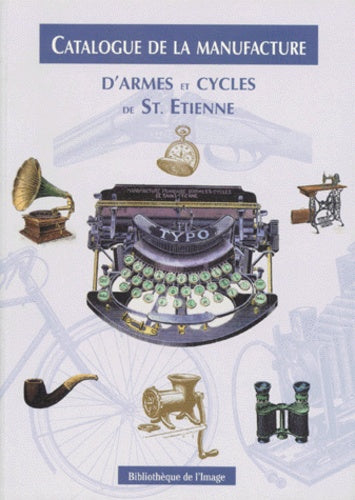 Catalogue De La Manufacture D'Armes Et De Cycles De Saint-Etienne