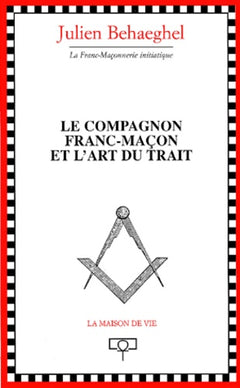 Le compagnon franc-maçon et l'art du trait