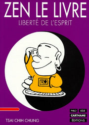 Zen, Le Livre. Liberte De L'Esprit