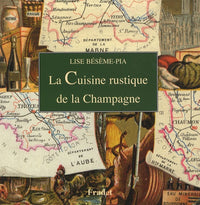 LA CUISINE RUSTIQUE DE LA CHAMPAGNE - 2ED
