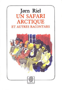Un safari arctique et autres racontars