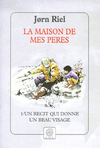 Un récit qui donne un beau visage (La maison de mes pères, tome 1)