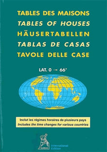 Tables des maisons Placidus pour les Latitudes 0° à 66° (hémisphères Nord et Sud)