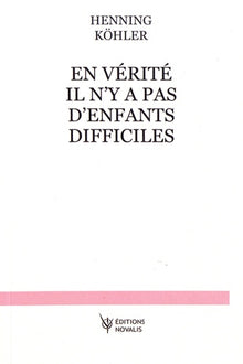 En vérité, il n'y a pas d'enfants difficiles