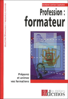 Profession, formateur : Préparez et animez vos formations