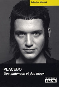 PLACEBO Des cadences et des maux