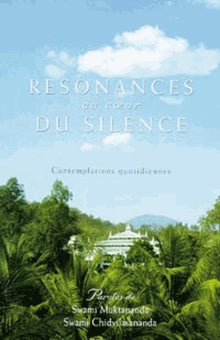 Résonances au cœur du silence - Contemplations quotidiennes