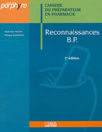 Cahiers du préparateur en pharmacie : Reconnaissances B.P