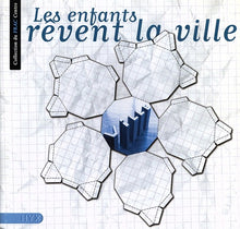 Les enfants rêvent la ville