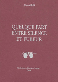 Quelque part entre silence et fureur